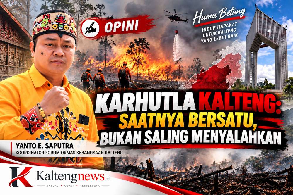 Karhutla Kalteng: Saatnya Bersatu, Bukan Saling Menyalahkan