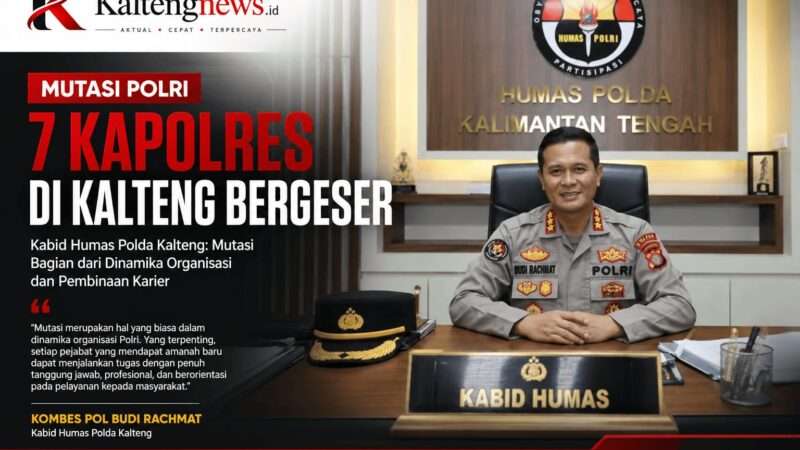 Tujuh Kapolres di Jajaran Polda Kalteng Bergeser, Ini Susunan Pejabat Barunya