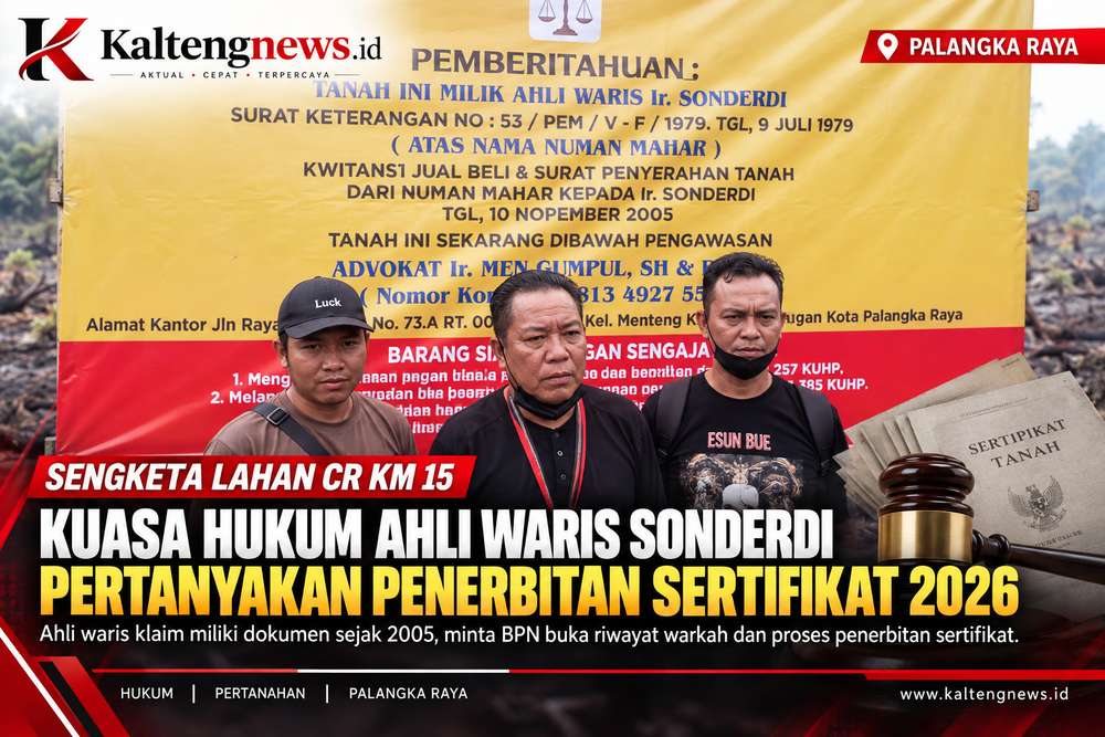 Sengketa Lahan CR Km 15, Ahli Waris Sonderdi Pertanyakan Dasar Penerbitan Dua Sertifikat