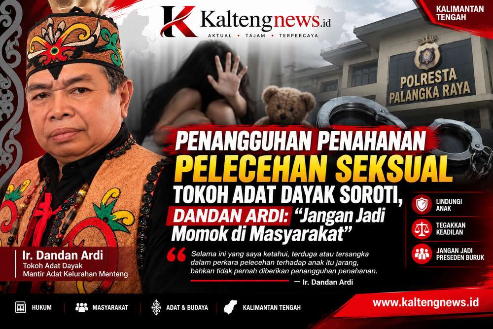 Tokoh Adat Dayak Soroti Penangguhan Penahanan, Dandan Ardi: Jangan Jadi Momok di Masyarakat