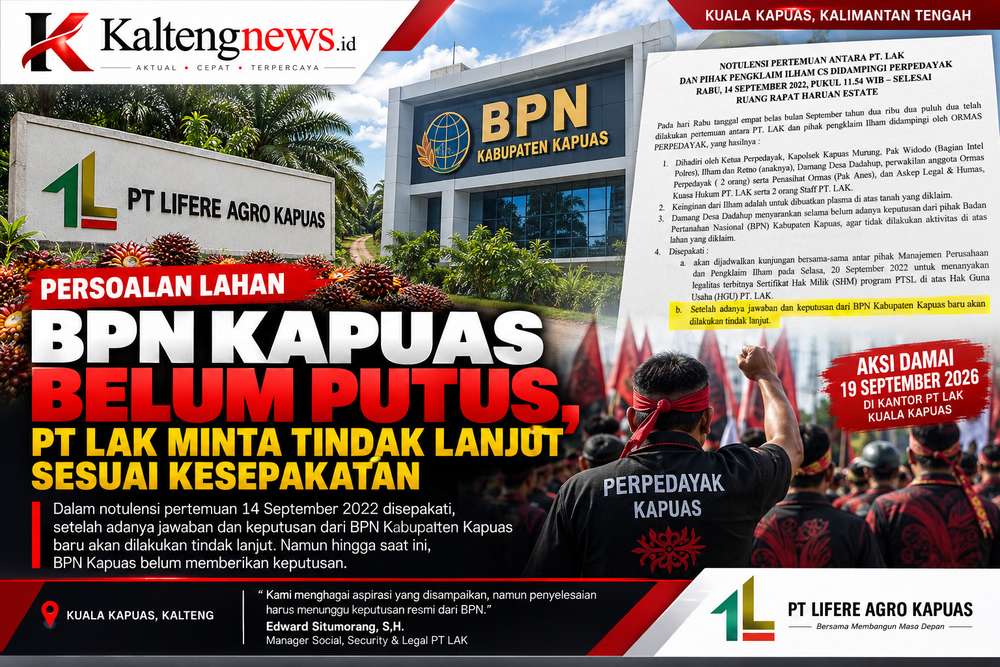 BPN Kapuas Belum Putus, PT LAK Minta Persoalan Lahan Diselesaikan Sesuai Kesepakatan