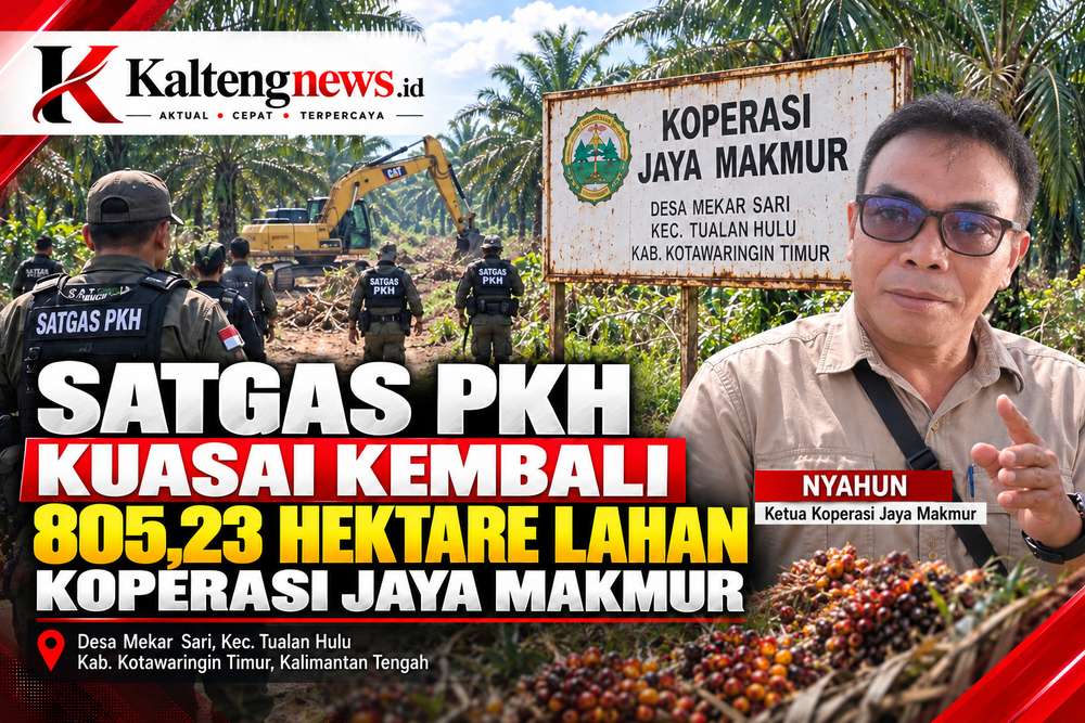 Satgas PKH Kuasai Kembali 805,23 Hektare Lahan Koperasi Jaya Makmur