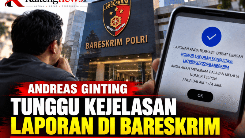 Andreas Ginting Tunggu Kejelasan Laporan Bareskrim