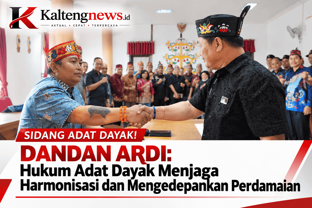 Sidang Adat Dayak! Dandan Ardi: Hukum Adat Dayak Menjaga Harmonisasi dan Mengedepankan Perdamaian