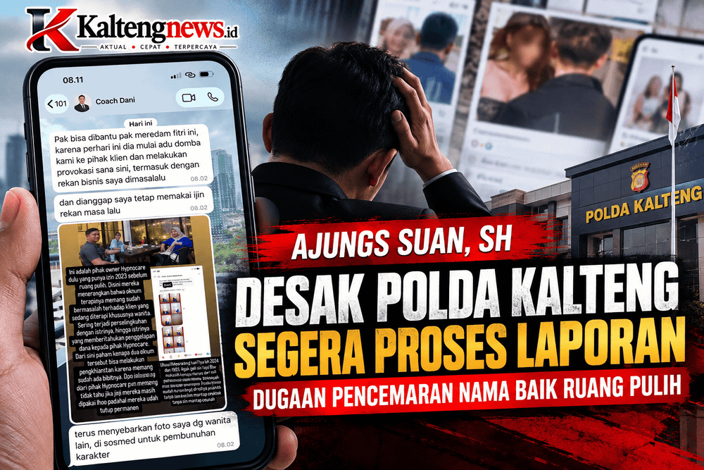 Ajungs Suan Desak Polda Kalteng Segera Proses Laporan Ruang Pulih