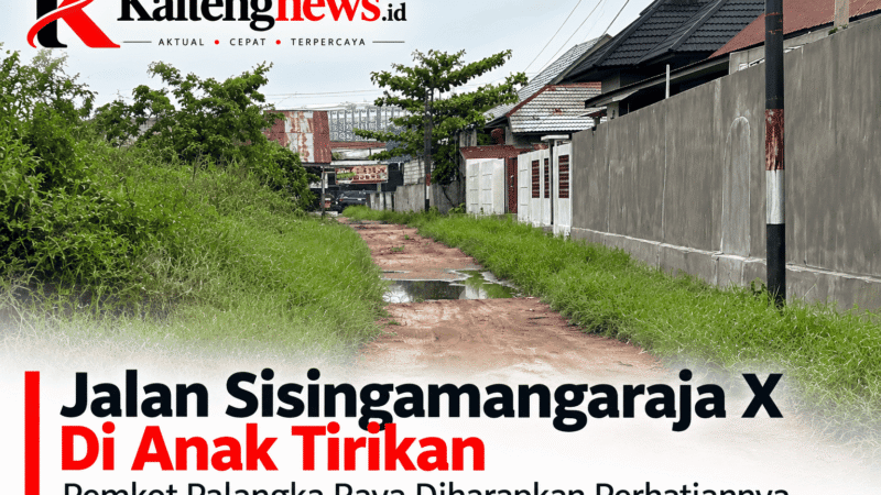 Jalan Sisingamangaraja X Diduga Terabaikan, Warga Desak Pemkot Palangka Raya Turun Tangan