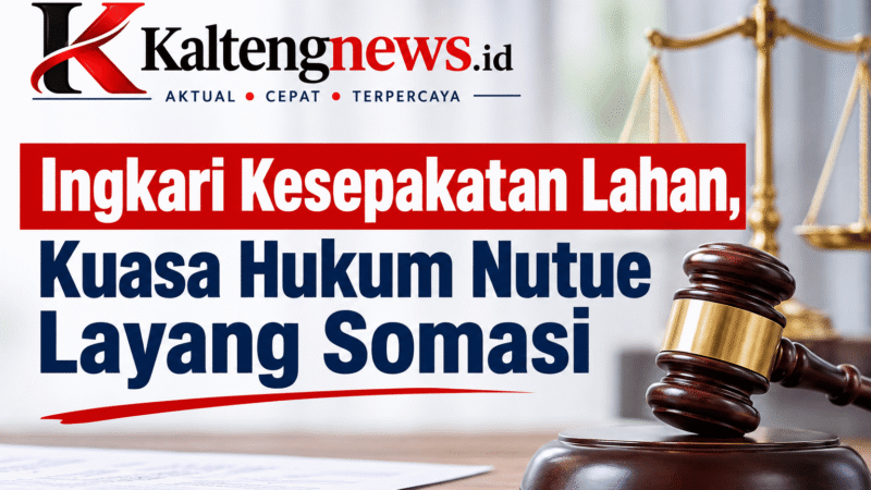 Diduga Serobot Lahan untuk PETI, Kuasa Hukum Nutue Somasi Tikas