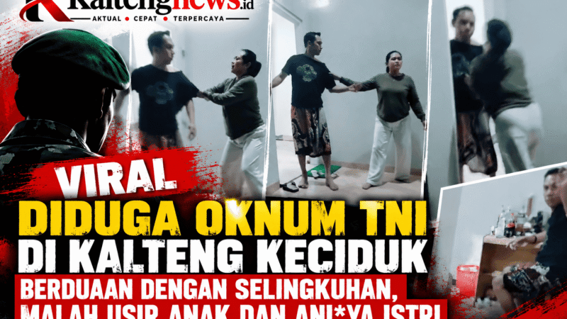 Viral Dugaan Perselingkuhan Oknum TNI di Kalteng, Video Pertengkaran Picu Sorotan Publik