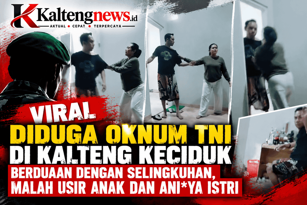 Viral Dugaan Perselingkuhan Oknum TNI di Kalteng, Video Pertengkaran Picu Sorotan Publik