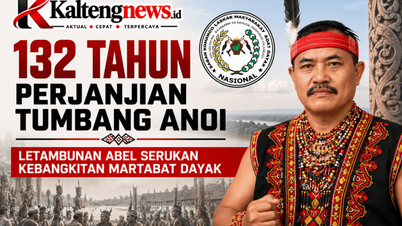 132 Tahun Perjanjian Tumbang Anoi, Letambunan Abel Serukan Kebangkitan Martabat Dayak