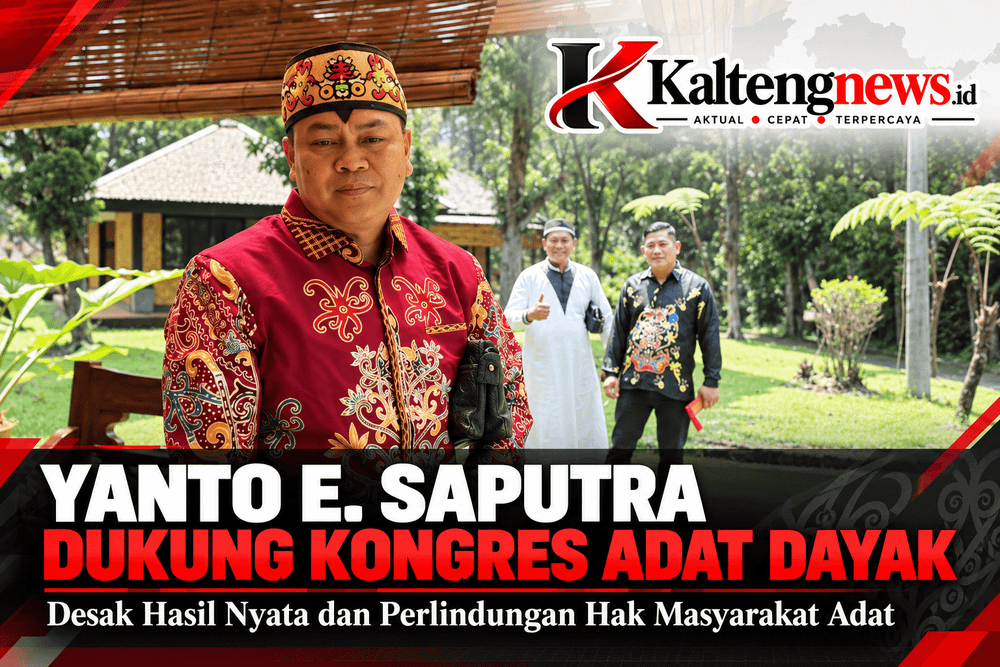 Yanto E Saputra Dukung Kongres Adat Dayak, Desak Perlindungan Hak Masyarakat Adat