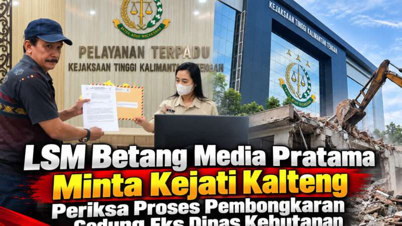 LSM Betang Media Pratama Minta Kejati Kalteng Periksa Proses Pembongkaran Gedung Eks Dinas Kehutanan