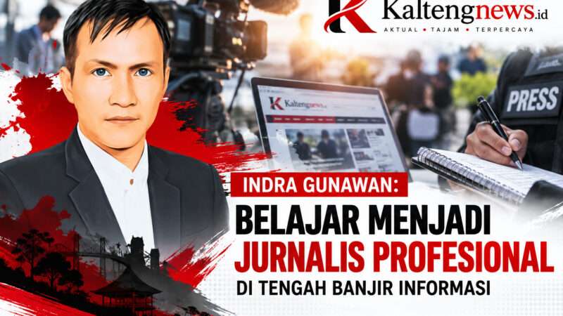 Indra Gunawan: Belajar Menjadi Jurnalis Profesional di Tengah Banjir Informasi