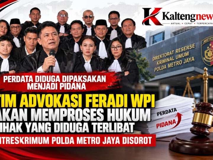 PERDATA DIDUGA DIPAKSAKAN MENJADI PIDANA, TIM ADVOKASI FERADI WPI AKAN MEMPROSES HUKUM PIHAK YANG DIDUGA TERLIBAT, DITRESKRIMUM POLDA METRO JAYA DISOROT