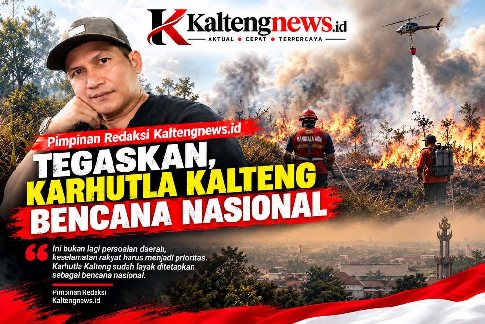 Pimpinan Redaksi Kaltengnews.id: Karhutla Kalteng Layak Jadi Bencana Nasional