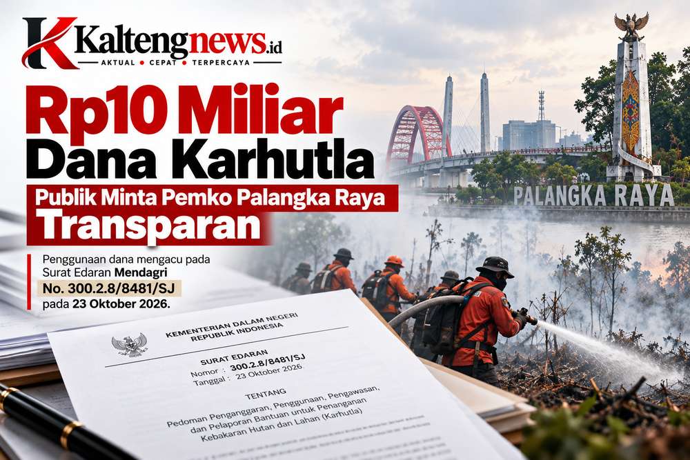 Rp10 Miliar Dana Karhutla Cair, Pemko Palangka Raya Diminta Transparan
