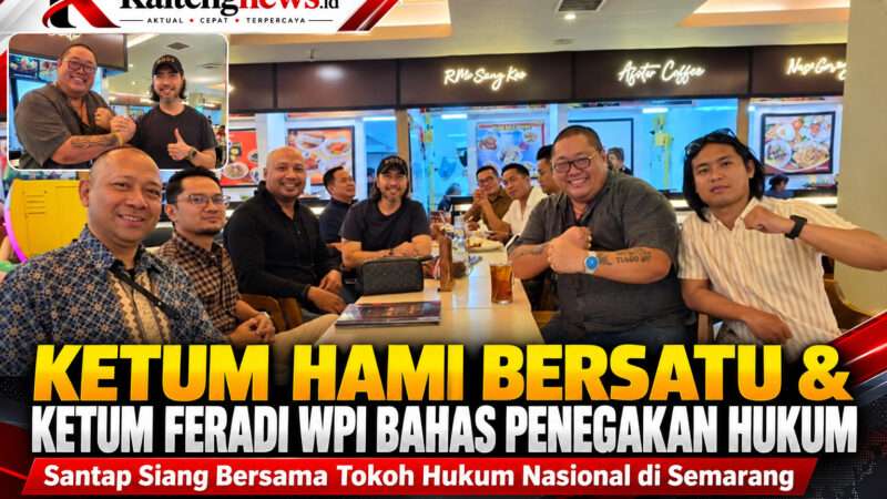 KETUM HAMI BERSATU & KETUM FERADI WPI Bahas Penguatan Penegakan Hukum