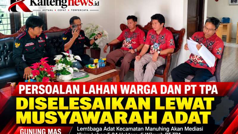 Persoalan Lahan Warga dan PT TPA Diselesaikan Lewat Musyawarah Adat
