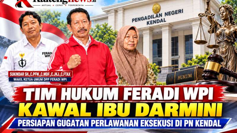 Tim Hukum FERADI WPI Kawal Ibu Darmini, Siapkan Gugatan Perlawanan Eksekusi di PN Kendal