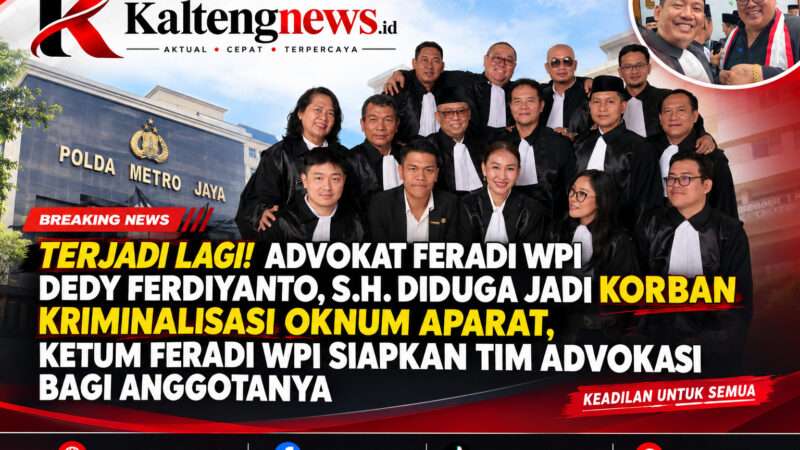 Terjadi Lagi! Advokat FERADI WPI Dedy Ferdiyanto, S.H. Diduga Jadi Korban Kriminalisasi Oknum Aparat, Ketum FERADI WPI Siapkan Tim Advokasi bagi Anggotanya
