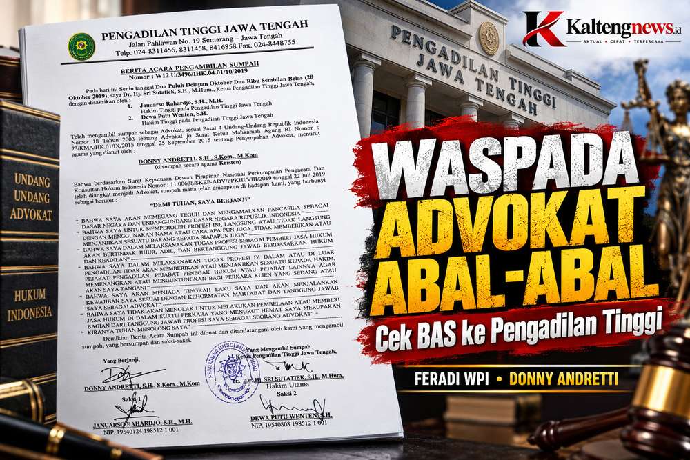 Waspada Advokat Abal-Abal, Masyarakat Diimbau Verifikasi Berita Acara Sumpah ke Pengadilan Tinggi